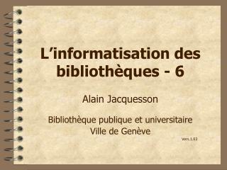 L’informatisation des bibliothèques - 6