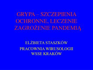 GRYPA – SZCZEPIENIA OCHRONNE, LECZENIE ZAGROŻENIE PANDEMIĄ