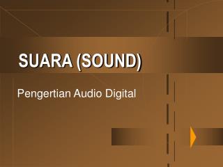 SUARA (SOUND)