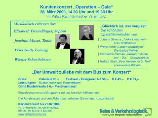 Kundenkonzert „Operetten – Gala“ 28. März 2009, 14.30 Uhr und 19.30 Uhr