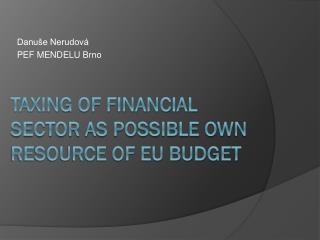 Taxing of financial sector as possible own resource of EU budget