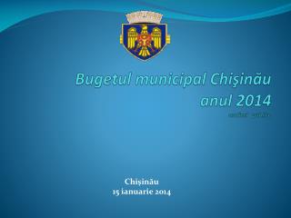Bugetul municipal Chişinău anul 2014 audieri publice