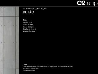 MATERIAIS DE CONSTRUÇÃO BETÃO G33 Arnaud Vale Inês Carvalho Joana Campelo Stephanie Amaral