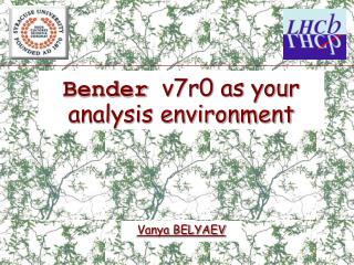 Bender v7r0 as your analysis environment