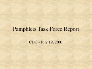 Pamphlets Task Force Report