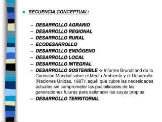 SECUENCIA CONCEPTUAL : DESARROLLO AGRARIO DESARROLLO REGIONAL DESARROLLO RURAL ECODESARROLLO