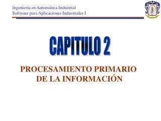 PROCESAMIENTO PRIMARIO DE LA INFORMACIÓN