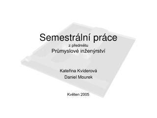 Semestrální práce z předmětu Průmyslové inženýrství