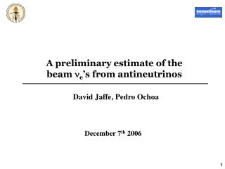 A preliminary estimate of the beam n e ’s from antineutrinos