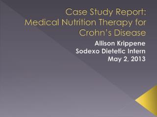 Case Study Report: Medical Nutrition Therapy for Crohn’s Disease