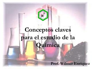 Conceptos claves para el estudio de la Química