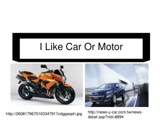 I Like Car Or Motor