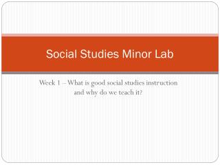 Social Studies Minor Lab