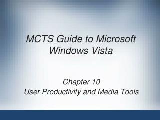 MCTS Guide to Microsoft Windows Vista