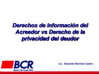 Derechos de información del Acreedor vs Derecho de la privacidad del deudor