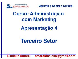 Curso: Administração com Marketing Apresentação 4 Terceiro Setor