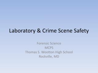 Laboratory &amp; Crime Scene Safety