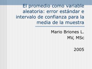 Mario Briones L. MV, MSc 2005