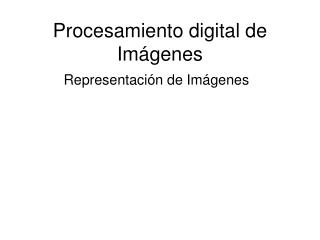 Procesamiento digital de Imágenes