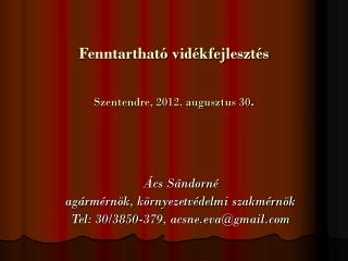 Fenntartható vidékfejlesztés Szentendre, 2012. augusztus 30 .