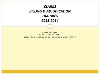 CLAIMS BILLING &amp; ADJUDICATION TRAINING 2013-2014
