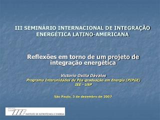 III SEMINÁRIO INTERNACIONAL DE INTEGRAÇÃO ENERGÉTICA LATINO-AMERICANA