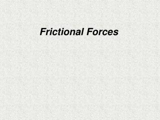 Frictional Forces