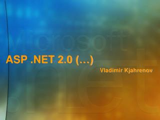 ASP .NET 2.0 (…) Vladimir Kjahrenov