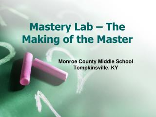 Mastery Lab – The Making of the Master