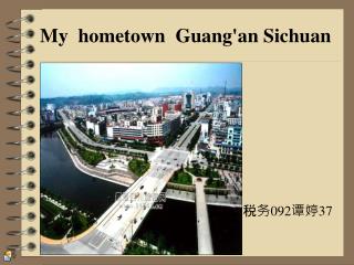 My hometown Guang'an Sichuan