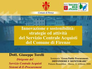 Dott. Giuseppe Torelli Dirigente del Servizio Centrale Acquisti Sistemi di E-Procurement