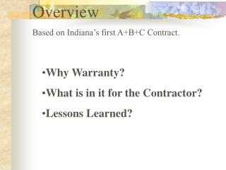 Overview Based on Indiana’s first A+B+C Contract.