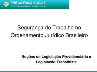 Segurança do Trabalho no Ordenamento Jurídico Brasileiro