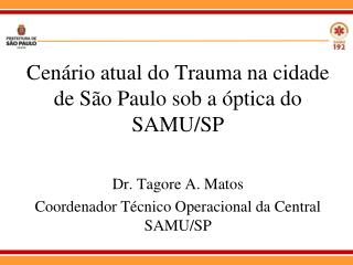 Cenário atual do Trauma na cidade de São Paulo sob a óptica do SAMU/SP