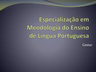 Especialização em Meodologia do Ensino de Língua Portuguesa