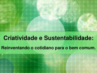 Criatividade e Sustentabilidade: