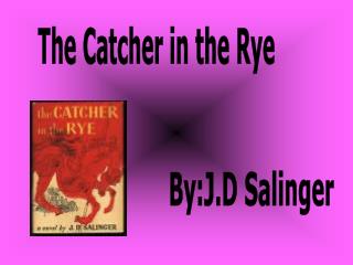 The Catcher in the Rye