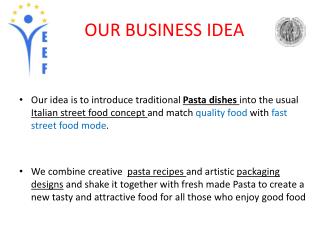 OUR BUSINESS IDEA