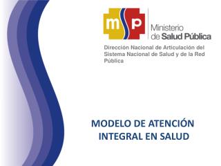 MODELO DE ATENCIÓN INTEGRAL EN SALUD