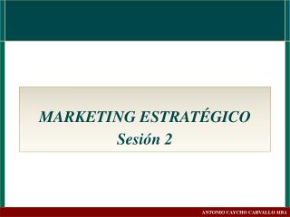 MARKETING ESTRATÉGICO Sesión 2