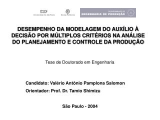 Tese de Doutorado em Engenharia Candidato: Valério Antônio Pamplona Salomon
