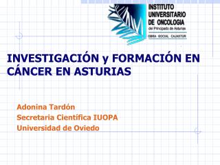 INVESTIGACIÓN y FORMACIÓN EN CÁNCER EN ASTURIAS