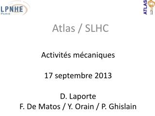 Activités mécaniques 17 septembre 2013 D. Laporte F. De Matos / Y. Orain / P. Ghislain