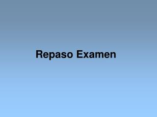 Repaso Examen