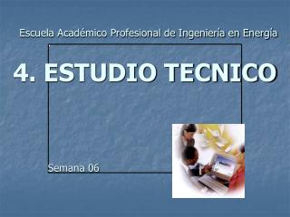 4. ESTUDIO TECNICO