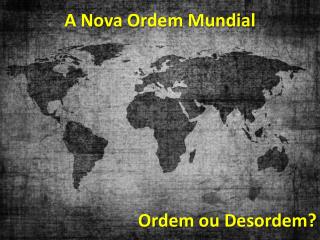 A Nova Ordem Mundial