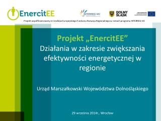 Projekt „EnercitEE” Działania w zakresie zwiększania efektywności energetycznej w regionie