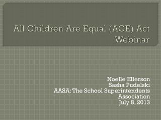 All Children Are Equal (ACE) Act Webinar