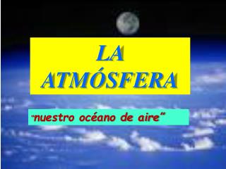 LA ATMÓSFERA