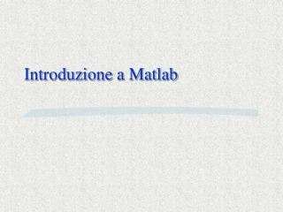 Introduzione a Matlab